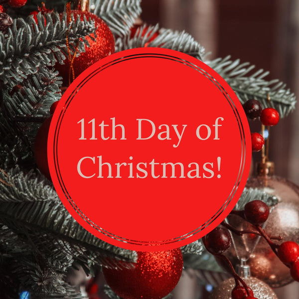 12 Days of Christmas - Day 11!