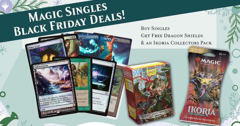 Black Friday - Buy MTG Singles & Get Free Dragon Shields!