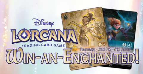 03/26 Lorcana: Win-an-Enchanted! Ticket
