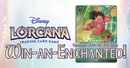 03/05 Lorcana: Win-an-Enchanted! Ticket