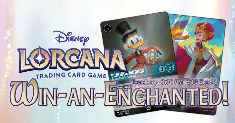 04/23 Lorcana: Win-an-Enchanted! Ticket