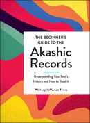 Beginner's Guide to the Akashic Records by Whitney Jefferson Evan