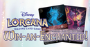 05/28 Lorcana: Win-an-Enchanted! Ticket