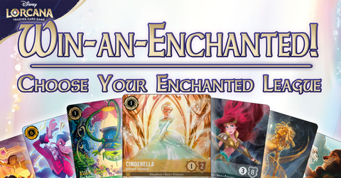 08/13 Lorcana: Win-an-Enchanted League