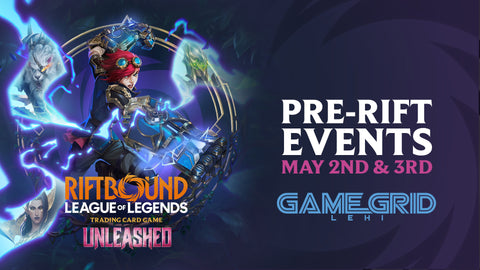 05/02 Saturday - 11 AM Riftbound: Unleashed Pre-Rift Event