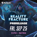 09/25 Reality Fracture Prerelease - Friday 3pm Intro to Prerelease!