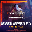 11/12 Star Trek Prerelease - Thursday 7pm Prerelease
