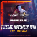 11/10 Star Trek Prerelease - Tuesday 7pm Prerelease