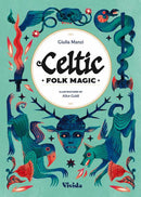 Celtic Folk Magic  by Giulia Manzi