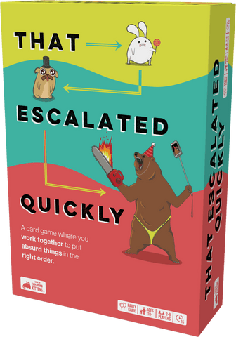 That Escalated Quickly